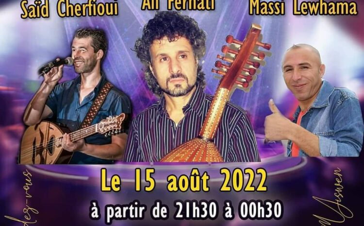 Bouzeguene Arts et Culture – Ali Ferhati, Said Cherfaoui, Massi Lewhama – 15 août 2022